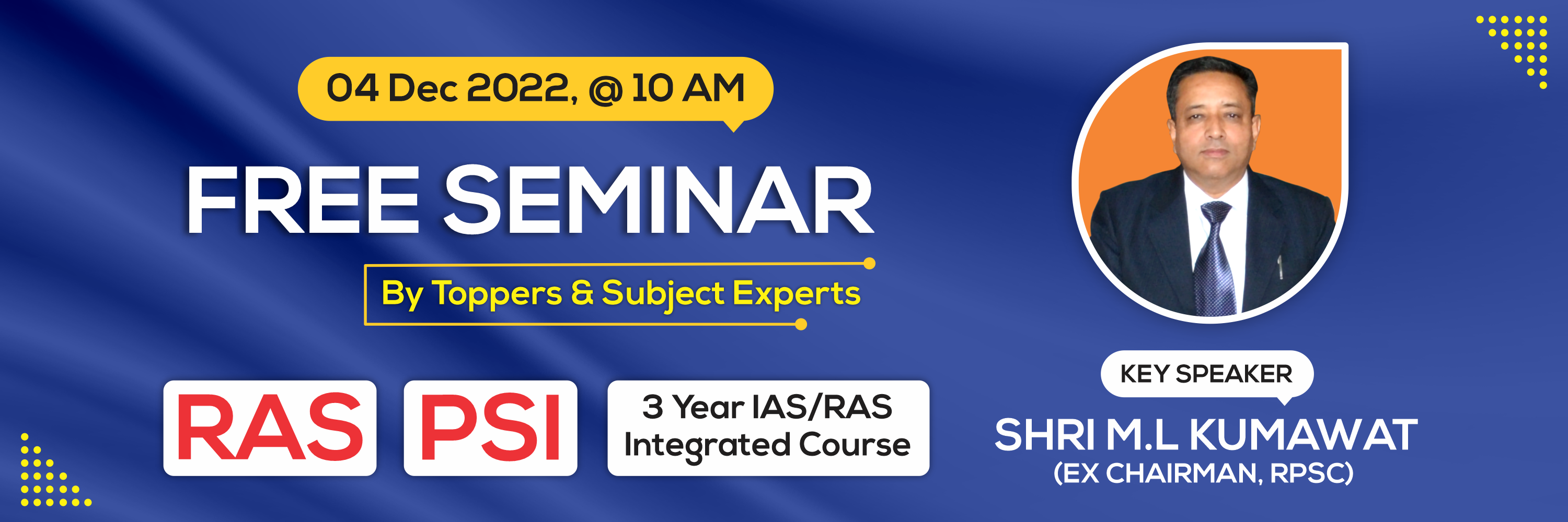 free seminar for RAS, PSI, seminar key speaker Shri M.L. Kumawat (Ex. Chairman RPSC)